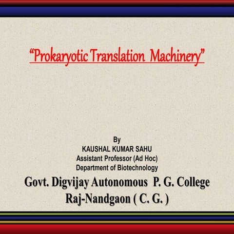Prokaryotic translation machinery by kk 