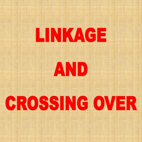 Linkage & Crossing Over