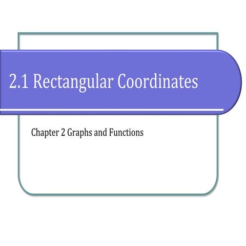 2.1 Rectangular Coordinates