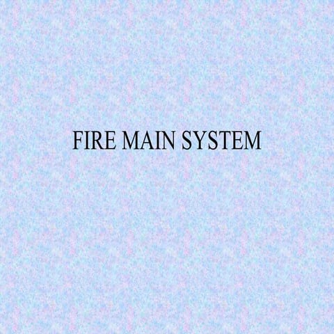 2.7 fire main system