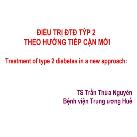 ĐIỀU TRỊ ĐÁI THÁO ĐƯỜNG TUYP 2 THEO HƯỚNG TIẾP CẬN MỚI