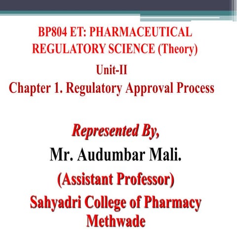 BP804 ET: PHARMACEUTICAL REGULATORY SCIENCE (Theory)2. unit ii, chapter-1 reg...