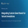 Integrating Custom Gene Panels for Variant Innovations