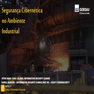 Vitor Sena e Daniel Quintão (Gerdau) - Projeto, implantação, gestão e monitoramento de cibersegurança no Grupo Gerdau