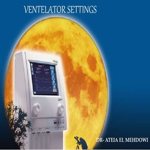 2.Ventilator Settings by Dr.Ateia.pptx