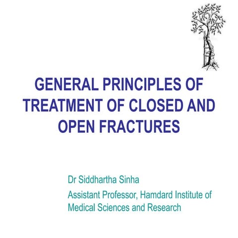 GENERAL PRINCIPLES OF CLOSED AND OPEN FRACTURES