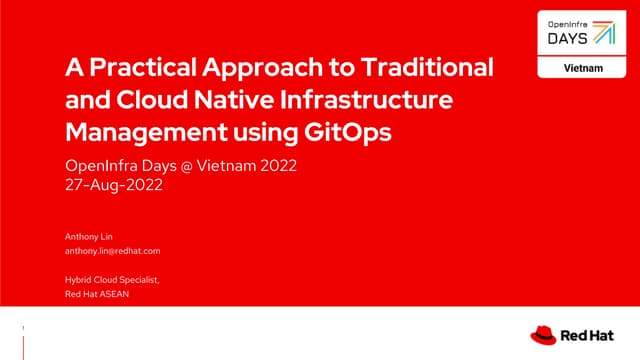 Room 2 - 4 - Juncheng Anthony Lin - Redhat - A Practical Approach to Traditional and Cloud Native Infrastructure Management using GitOps