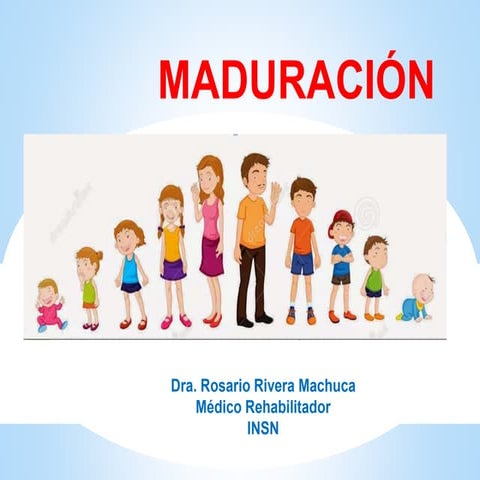 2. Maduracion - Dra. Rosario Rivera.pptx