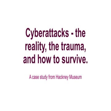 Cyberattacks: the reality, the trauma, and how to survive. A case study from ...