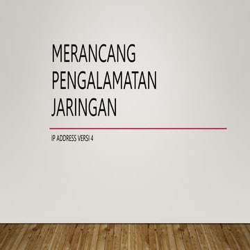 2. merancang pengalamatan jaringan_IP ADDRESS VERSI 4.pptx