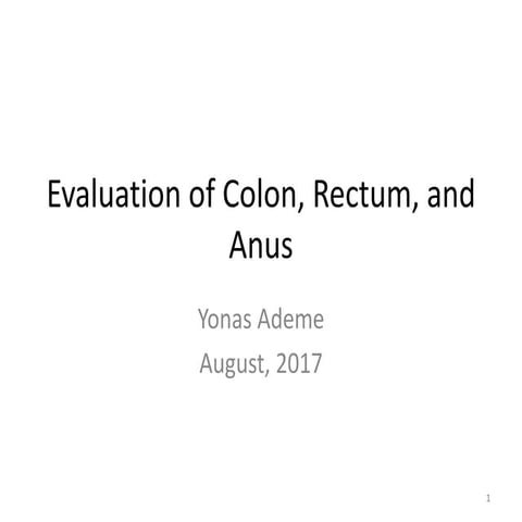 2.Evaluation of Colon, Rectum, and Anus.pptx