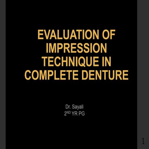 2. EVALUATION OF IMPRESSION TECHNIQUE IN COMPLETE DENTURE.pptx