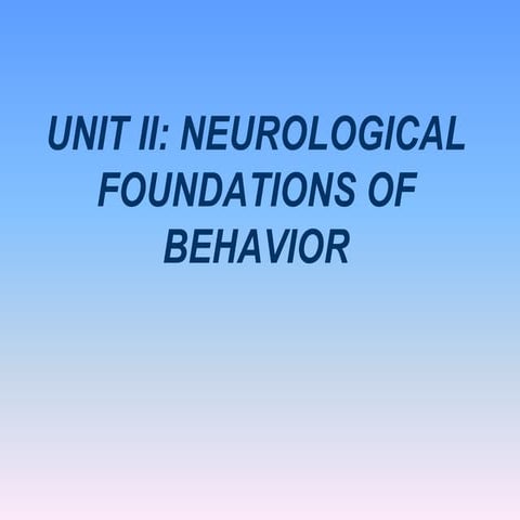 The Neurological foundations of Behavior