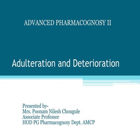 Adulteration and Deterioration, Adulteration/ Substitution of Herbal drugs, Causes and Measures of Adulteration,