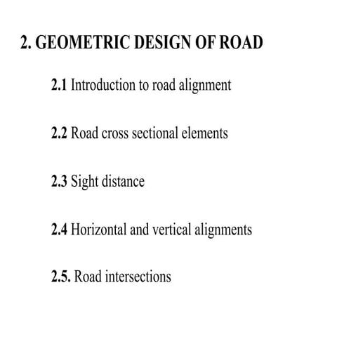 Road Geometric Design-The alignment is the route of the road, defined as a se...
