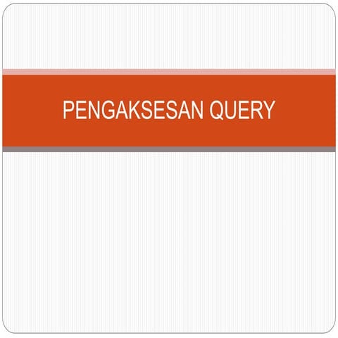 2._pengaksesan-query_BASIS DATA MYSQL.ppt