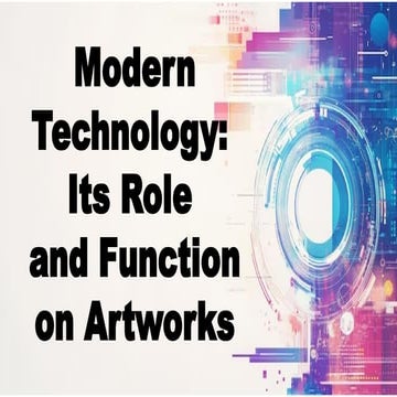 modern technology: its role and function on artworks