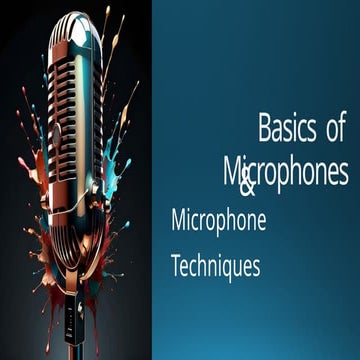 2.11 Basics of Microphones & Microphone Techniques - Stephy CB.pptx
