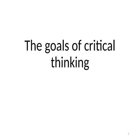 2. The goals of critical thinking including sentences arguments milgram etc.pptx