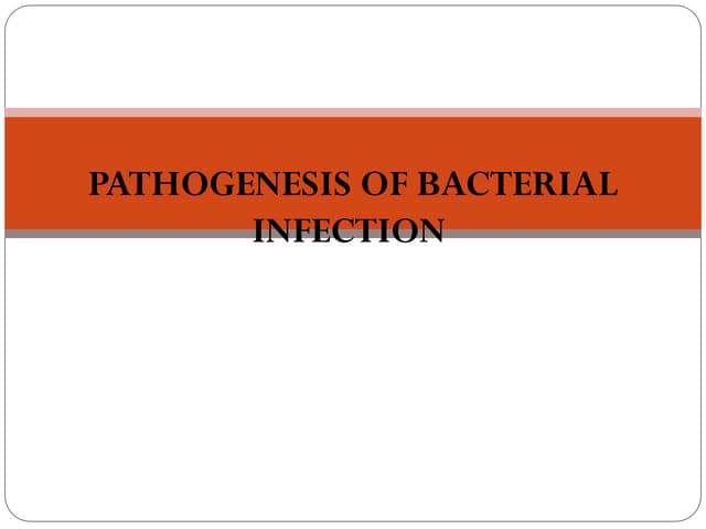 2. PATHOGENESIS OF BACTERIAL INFECTION.ppt