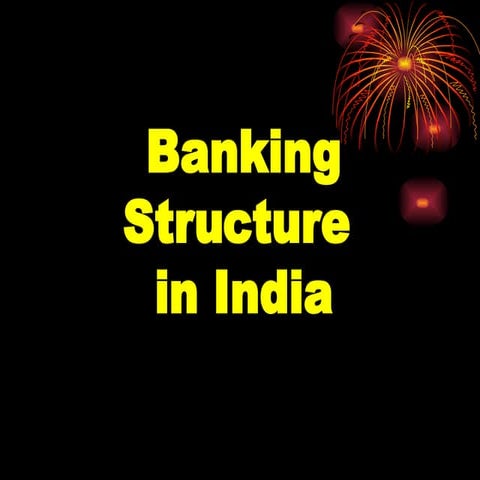 2. Indian Banking Structure for banking students  in India.ppt