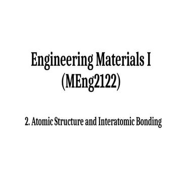 Atomic structure and bonding Engineering materials I.pptx