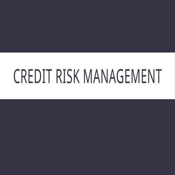 2. Credit Risk Management.pptx for credit riskk understanding | PPTX