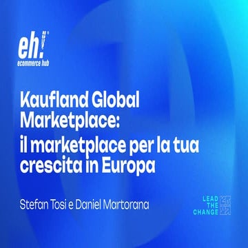 [Eh2025] - Crescere in Europa con Kaufland: come vendere su un marketplace pa...