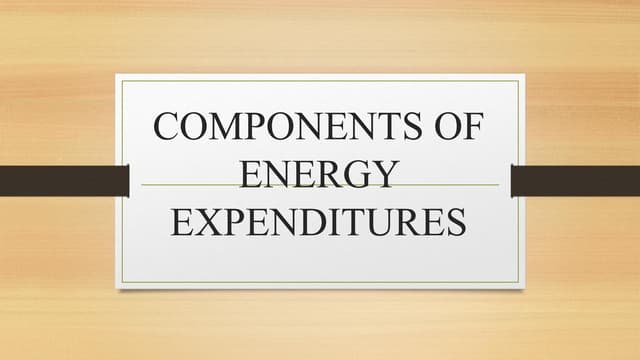 COMPONENTS-OF-ENERGY-EXPENDITUREshhihuij