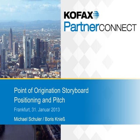2.2 Kofax Partner Connect 2013 - Point of Origination Strategie - Positionig ...