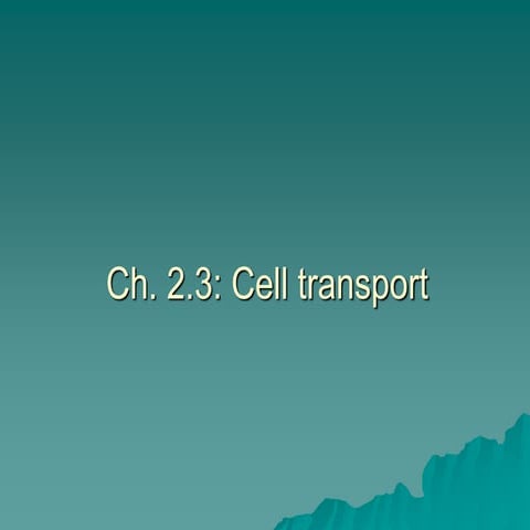 Ch. 2.3 Cell transport