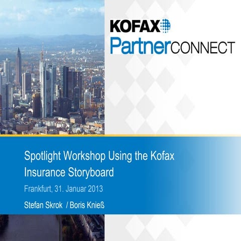 2.3 Kofax Partner Connect 2013 - Spotlight Workshop - Using the Kofax Insuran...