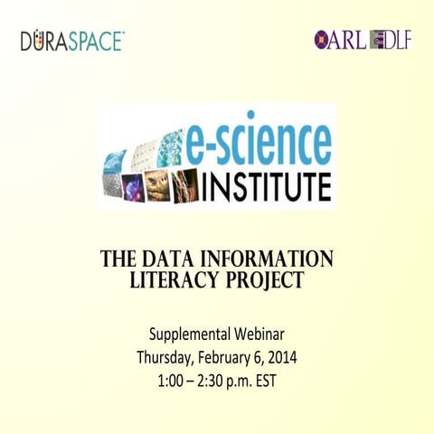 2-6-14 ESI Supplemental Webinar: The Data Information  Literacy Project