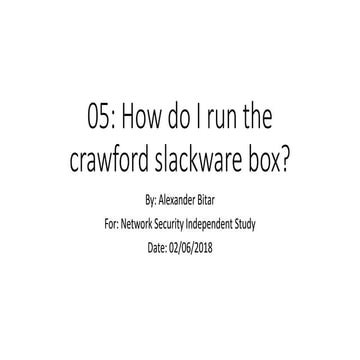 2 6-2018--how do i run the crawford slackware box