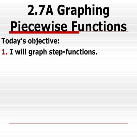 2.7 a graphing piecewise functions