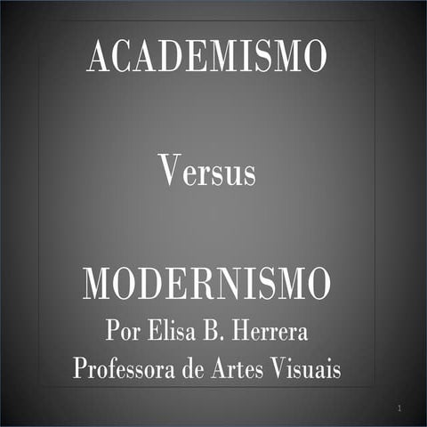 Ensino Médio- Academimismo v ersus. Modernismo