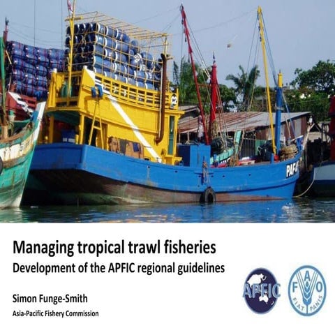 Managing tropical trawl fisheries Development of the APFIC regional guidelines