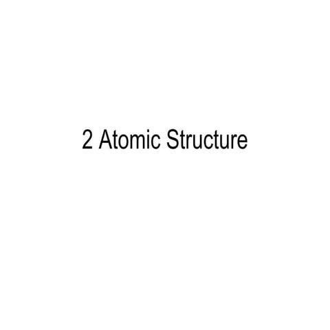 2 Atomic Structure