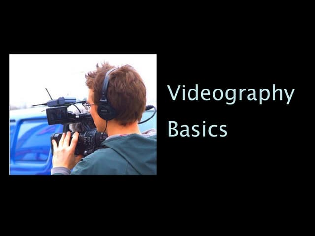Basics of Videography