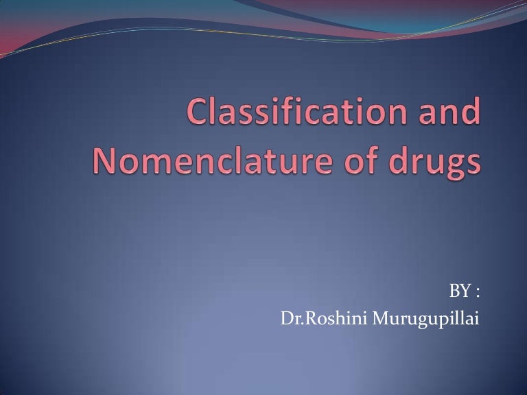 2 Classification And Nomenclature Of Drugs