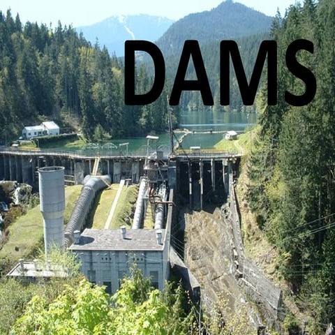 Dams