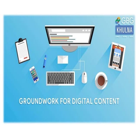 Digital Content: What by Google Business Group Khulna