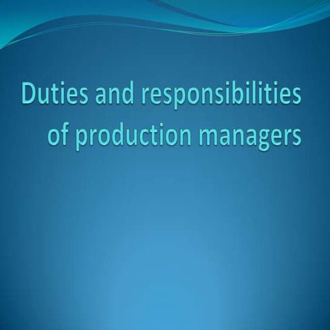 2. duties and responsibilities of production managers