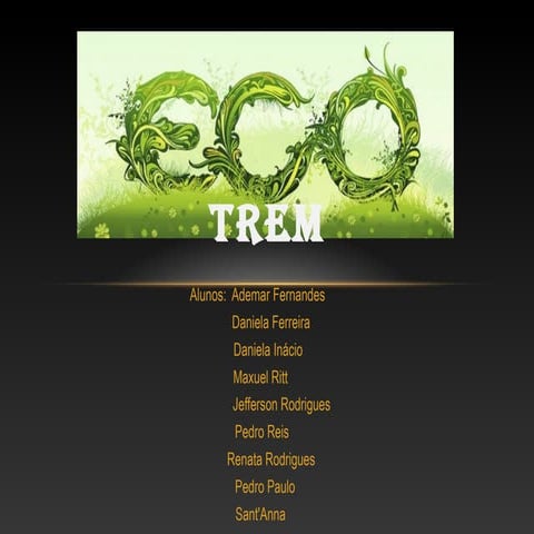ECO TREM (Apresentação do Grupo 2 em Inovação e Tecnologia de Transporte)_mat...