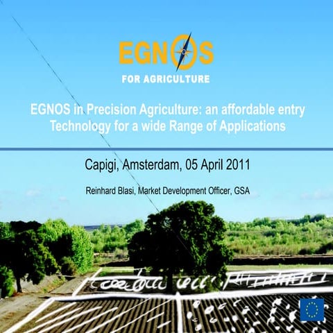 EGNOS in Precision Agriculture: an affordable entry Technology for a wide Range of Applications