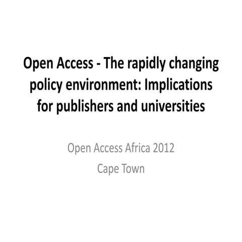 OAA12 - The rapidly changing policy environment: Implications for publishers ...