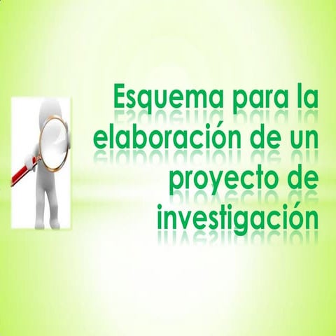 2.esquema para la elaboracion de un proyecto de investigacion | PPTX