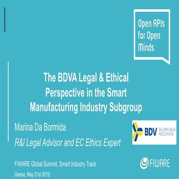 FIWARE Global Summit - The BDVA Legal & Ethical Perspective in the Smart Manu...