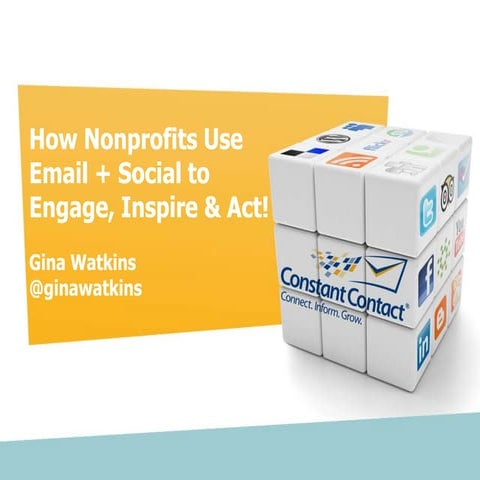 Gina Watkins - How Nonprofits Use Email + Social to Engage, Inspire & Act!