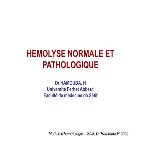 2- HEMOLYSE NORMALE ET PATHOLOGIQUE DR HAMOUDA 2020.pdf